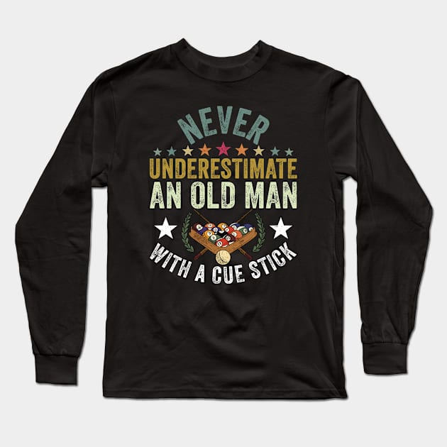 Never Underestimate An Old Man With A Cue Stick Long Sleeve T-Shirt by creativity-w